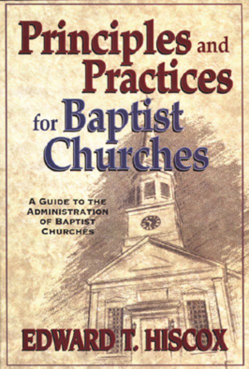 Principles and Practices for Baptist Churches