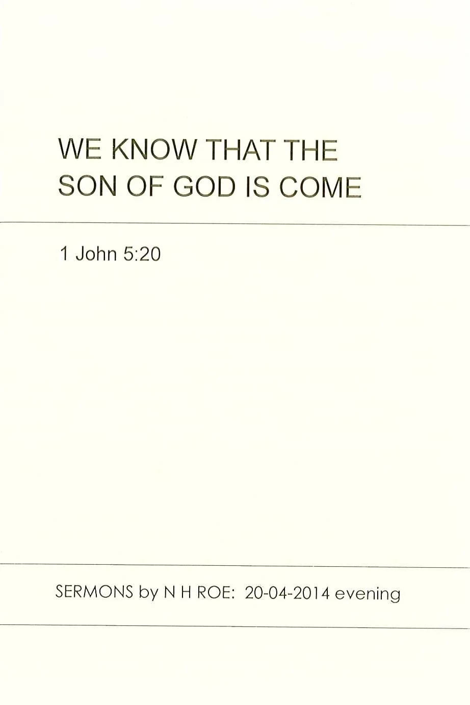 We Know that the Son of God is Come