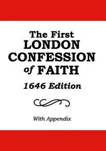 The First London Confession of Faith