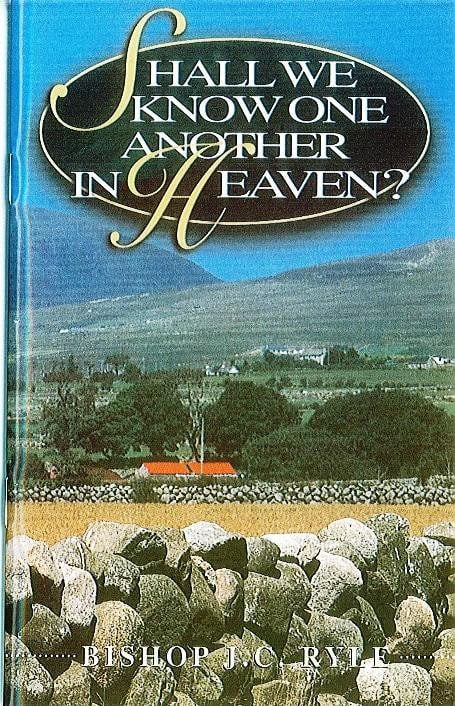 Shall we know one another in heaven?