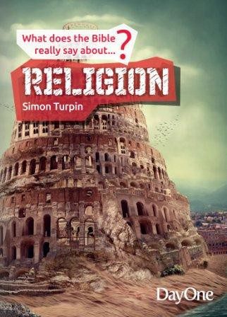 What Does The Bible Really Say About Religion?