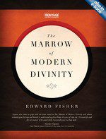 The Marrow of Modern Divinity