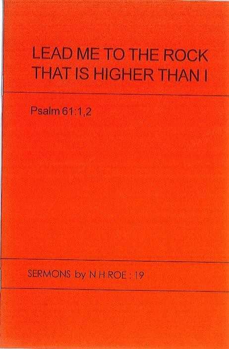 Lead me to the Rock that is higher than I