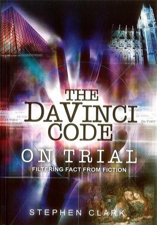 Davinci Code on Trial; Filtering Fact from Fiction