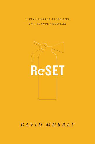 Reset - Living a Grace-Paced Life in a Burnout Culture