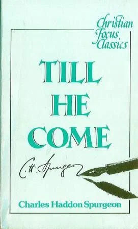 "Till He Come"