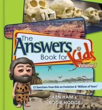 The Answers Book for Kids Vol 7 - 22 Questions on Evolution and 'Millions of Years'
