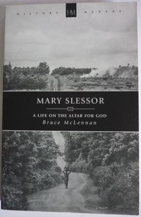 Mary Slessor: A Life on the Altar for God