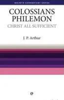 Christ All Sufficient - Colossians & Philemon