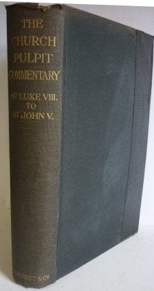 Church Pulpit Commentary: Luke 8 to John 5