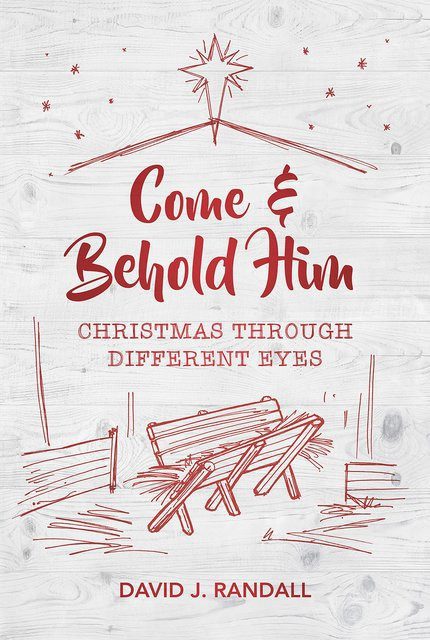 Come and Behold Him - Christmas Through Different Eyes