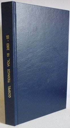 Gospel Tidings Volume 18 (2003-2005)