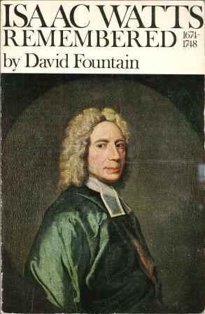 Isaac Watts Remembered 1674-1748
