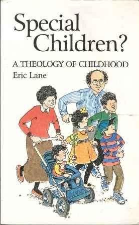 Special Children? A Theology of Childhood