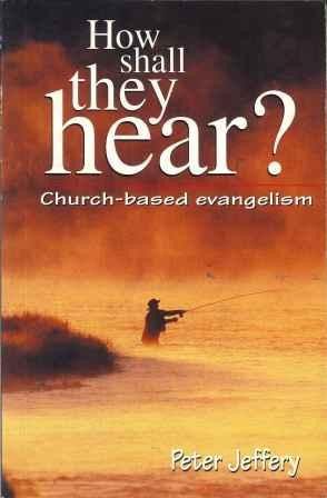 How Shall They Hear? Church-based Evangelism